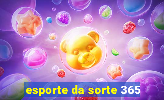esporte da sorte 365