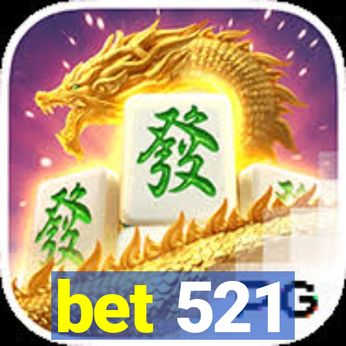 bet 521