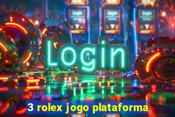 3 rolex jogo plataforma