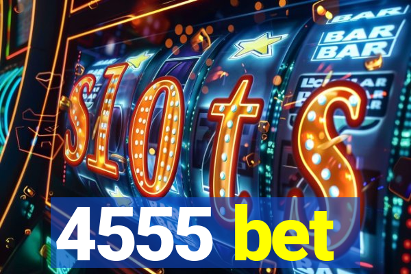 4555 bet