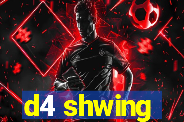 d4 shwing