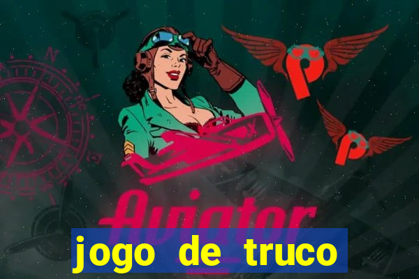 jogo de truco grátis 360
