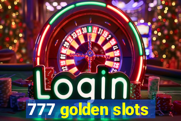777 golden slots