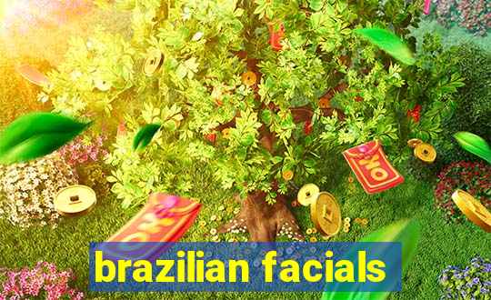 brazilian facials