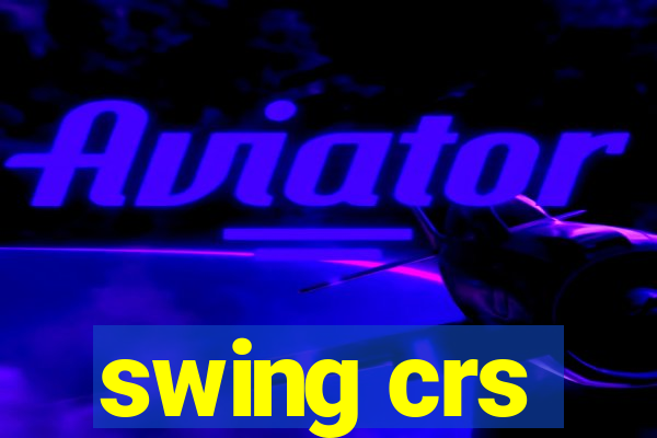 swing crs