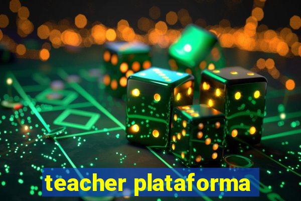 teacher plataforma