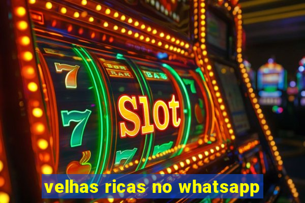 velhas ricas no whatsapp