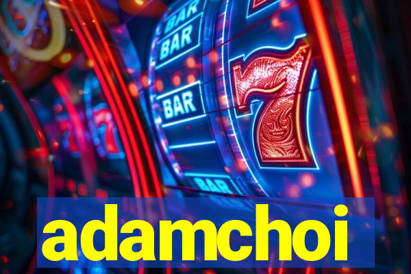 adamchoi