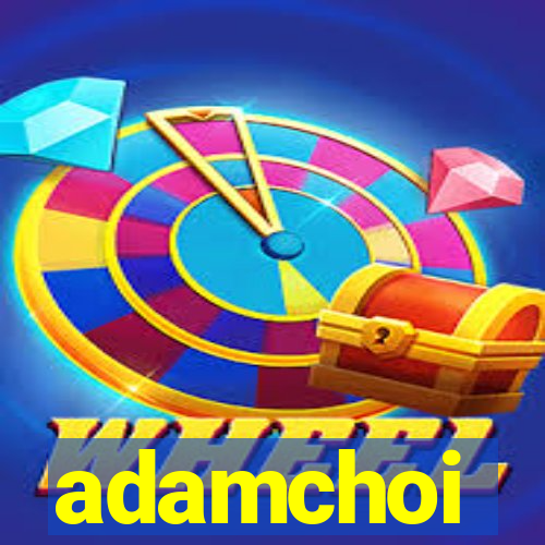 adamchoi