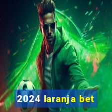 2024 laranja bet