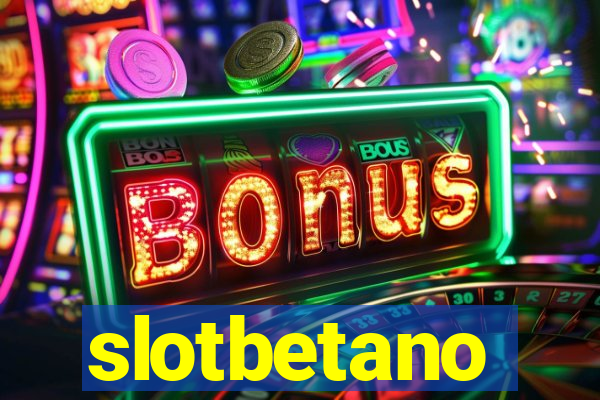 slotbetano