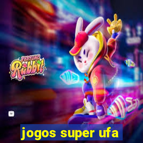 jogos super ufa