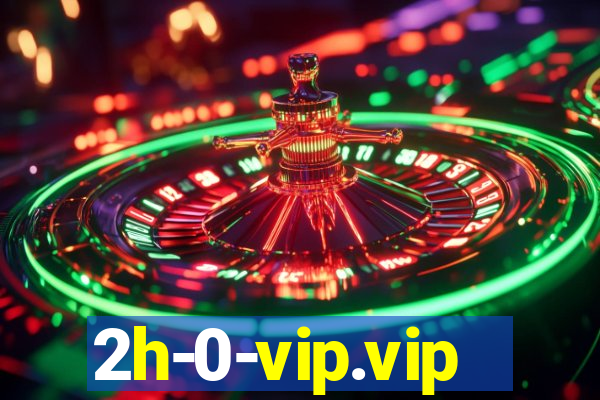 2h-0-vip.vip