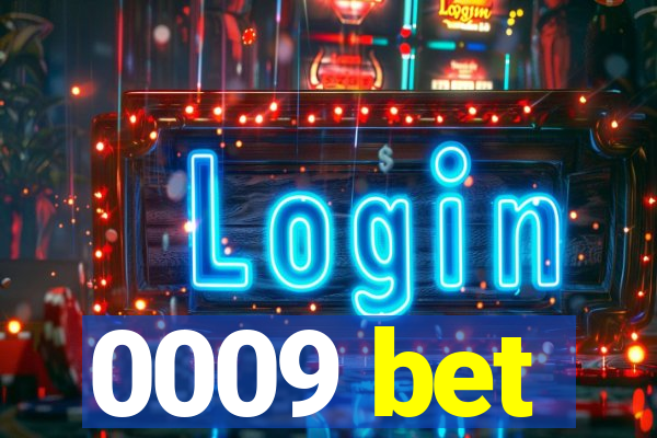 0009 bet