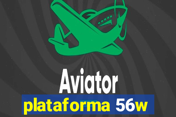 plataforma 56w