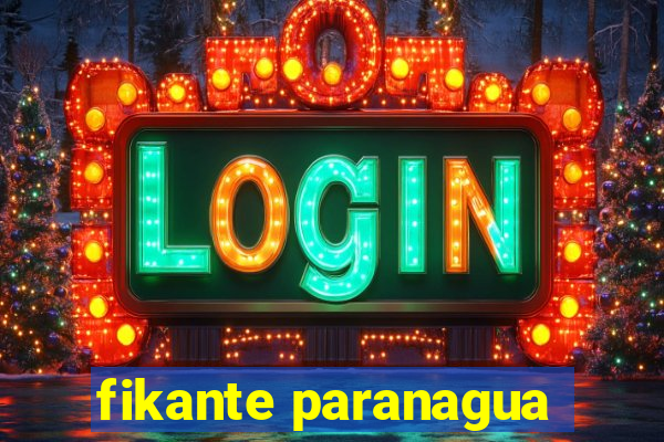 fikante paranagua