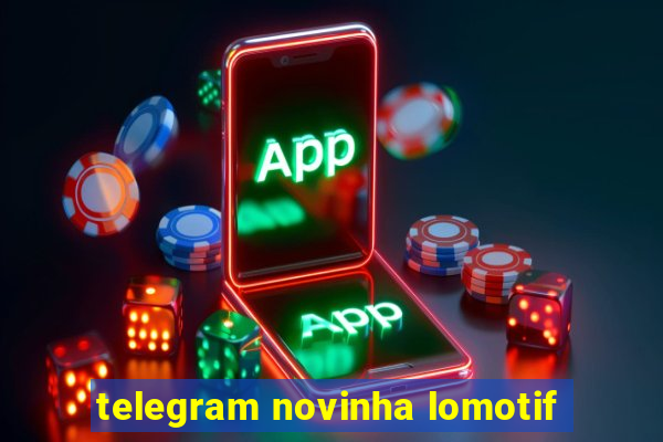 telegram novinha lomotif