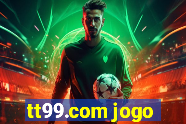 tt99.com jogo