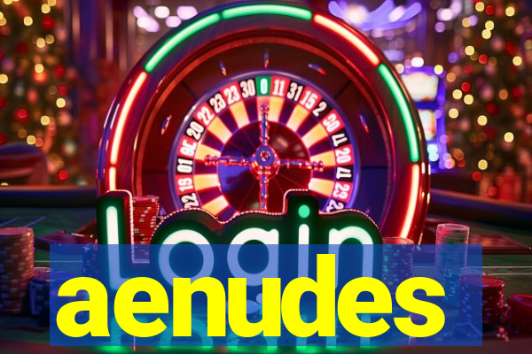 aenudes