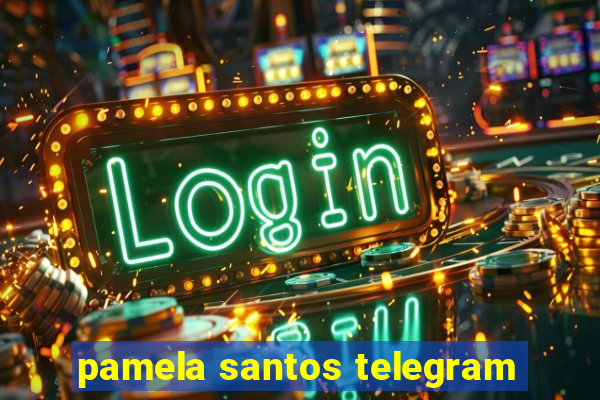 pamela santos telegram