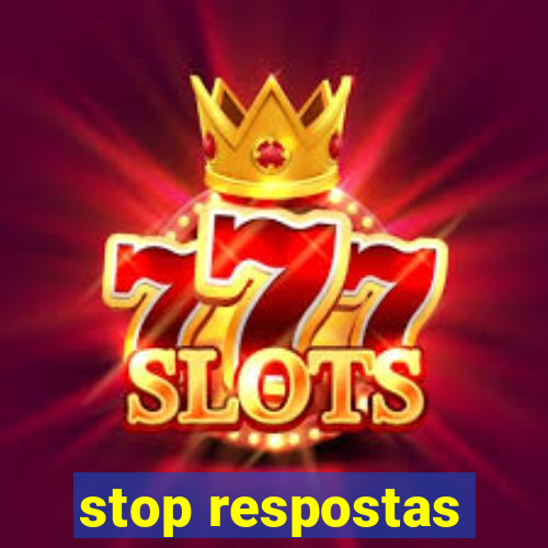 stop respostas