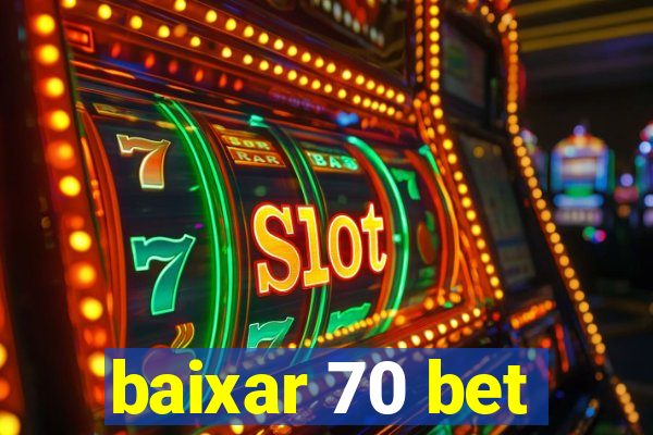 baixar 70 bet