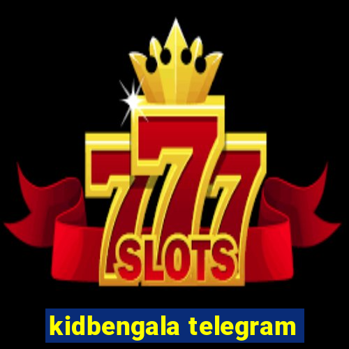 kidbengala telegram