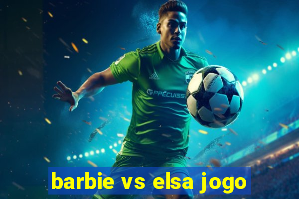 barbie vs elsa jogo
