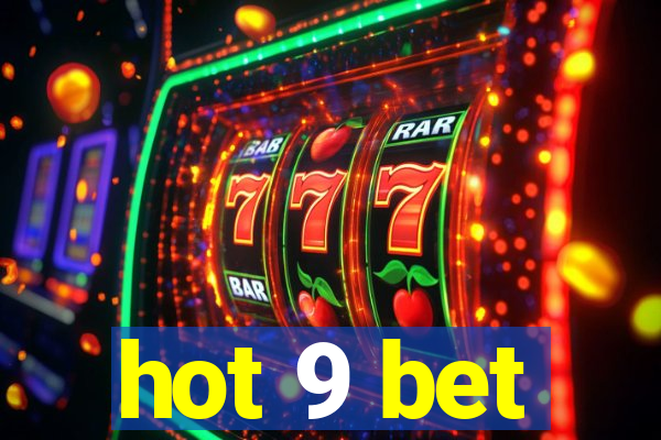 hot 9 bet
