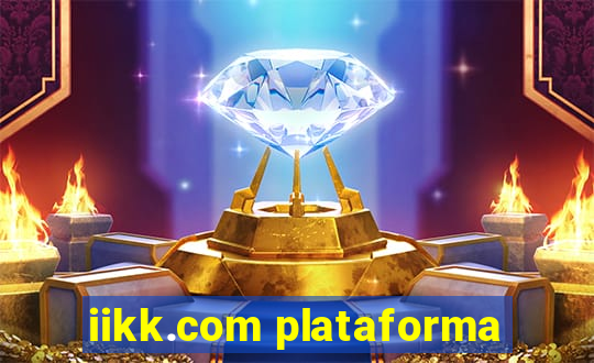 iikk.com plataforma