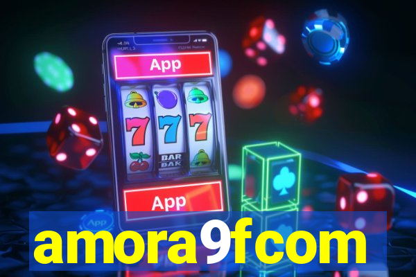 amora9fcom
