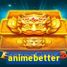 animebetter