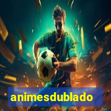 animesdublado
