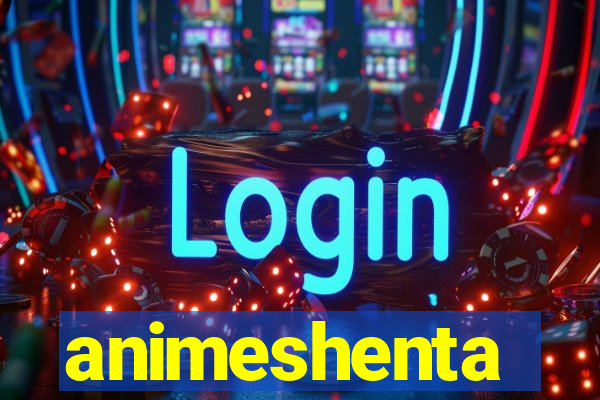 animeshenta