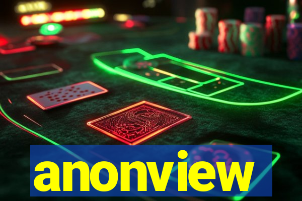 anonview