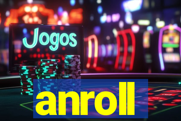 anroll