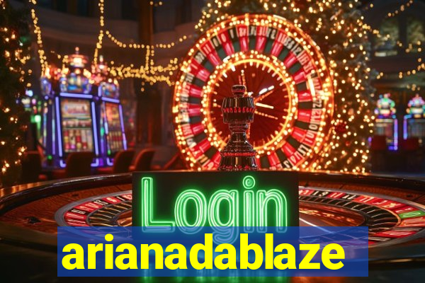 arianadablaze