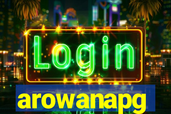 arowanapg