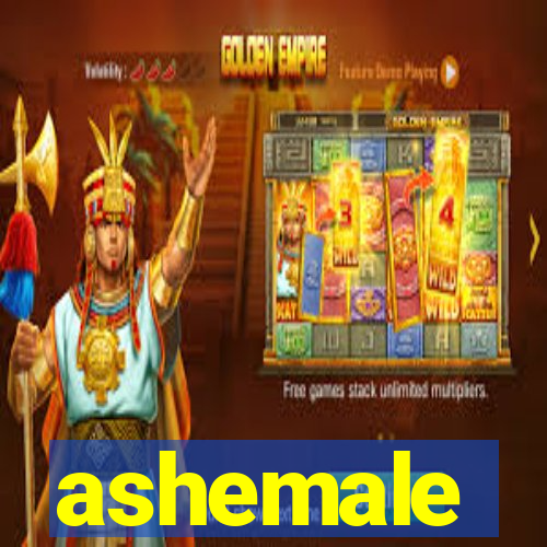 ashemale