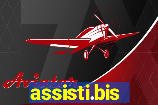 assisti.bis