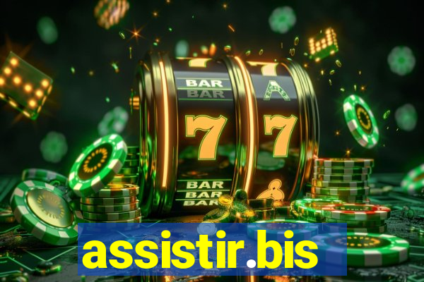 assistir.bis