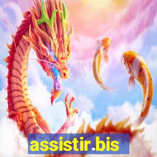 assistir.bis