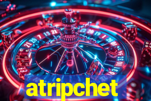 atripchet