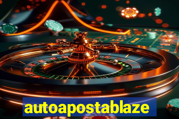 autoapostablaze