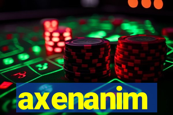 axenanim