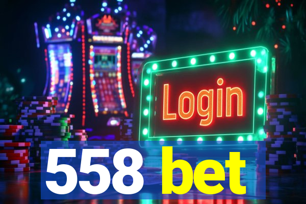 558 bet