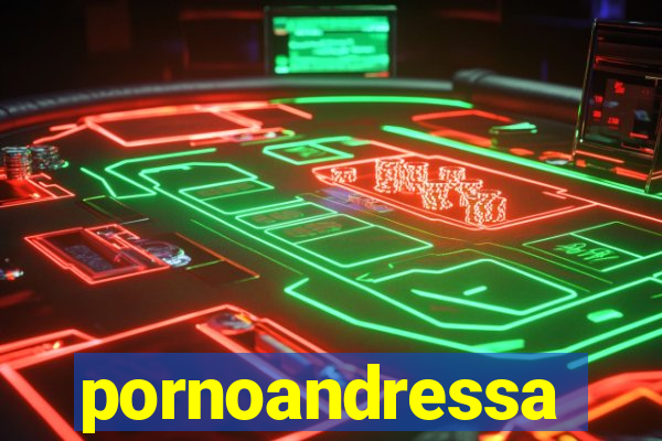 pornoandressa