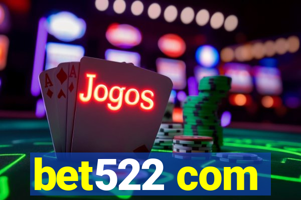 bet522 com