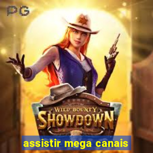 assistir mega canais