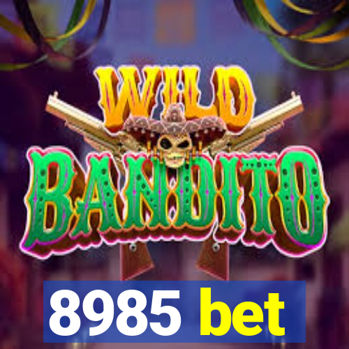 8985 bet